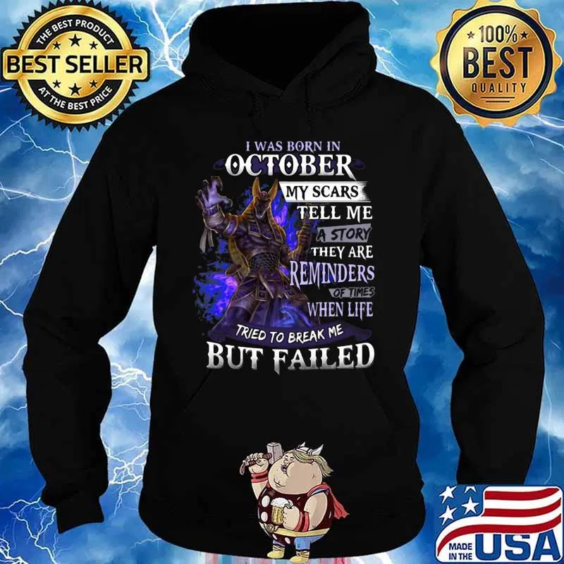 I was born in October my scars tell me a story they are reminders of times when life tried to break me but failed s Hoodie