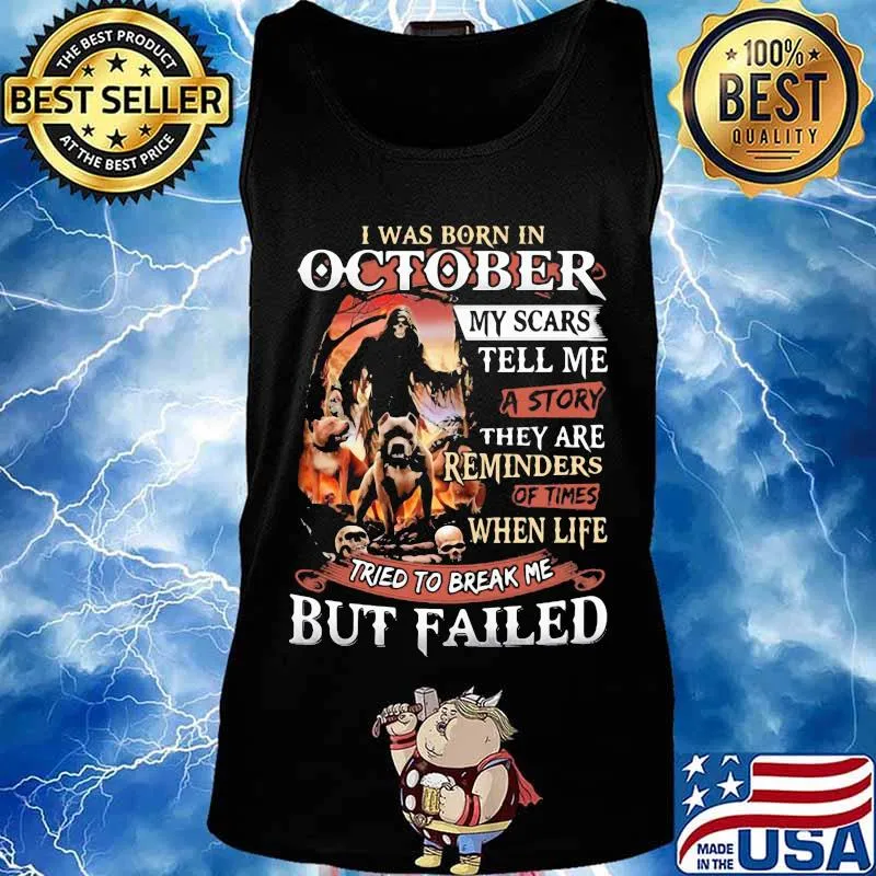 I was born in October my scars tell me a story they are reminders of times when life tried to break me but failed Skeleton Pitbull s Tank top