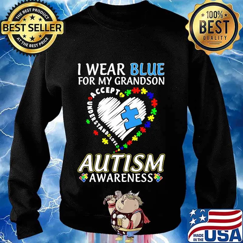 I WEAR BLUE FOR MY GRANDSON AUTISM AWARENESS ACCEPT UNDERSTAND LOVE SHIRT Sweater