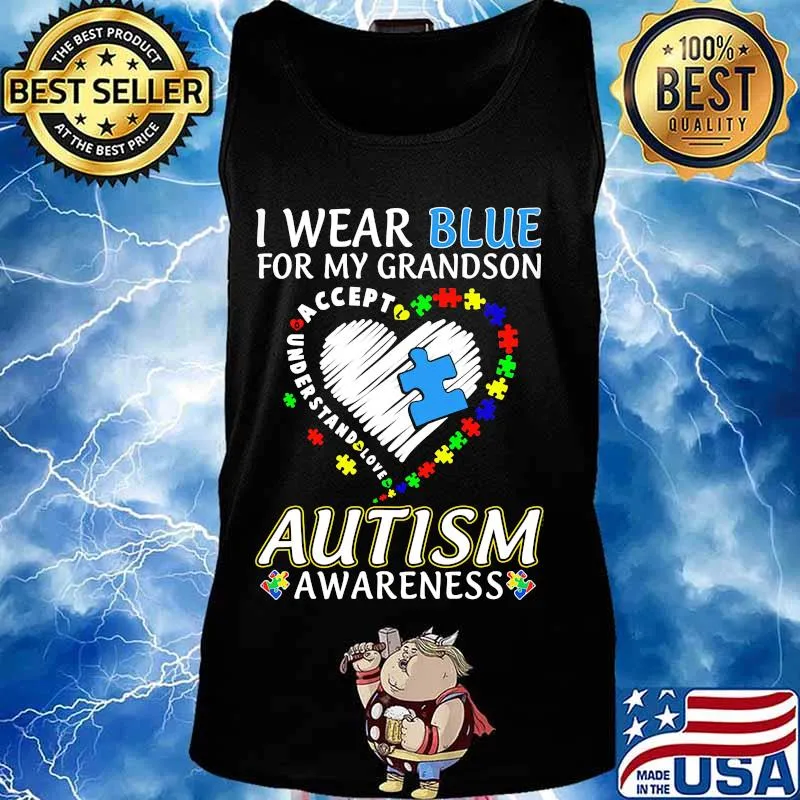 I WEAR BLUE FOR MY GRANDSON AUTISM AWARENESS ACCEPT UNDERSTAND LOVE SHIRT Tank top
