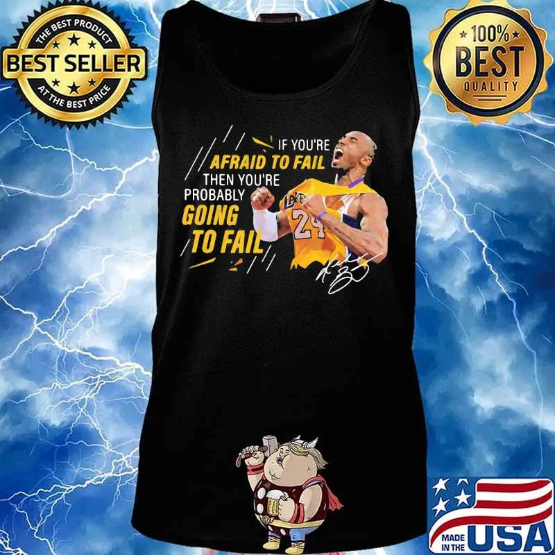 If you're afraid to fail then you're probably going to fail kobe bryant signature s Tank top