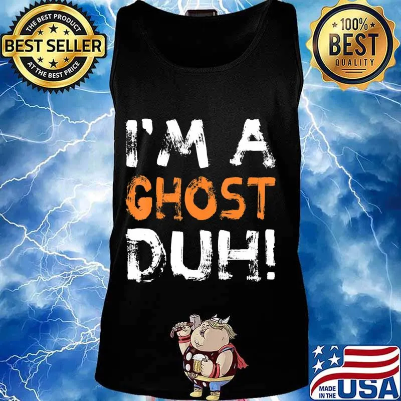 Im A Ghost Duh Halloween Costume Scary T-Shirt Tank top