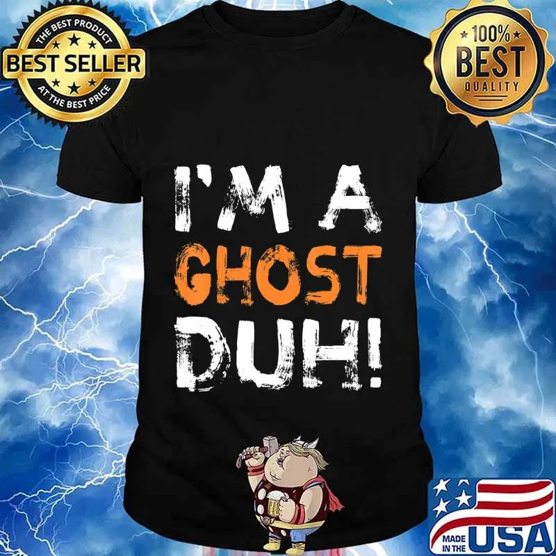Im A Ghost Duh Halloween Costume Scary T-Shirt