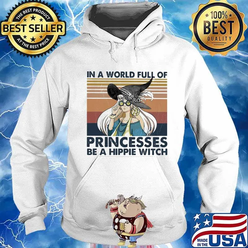 In a world full of princesses be a hippie witch vintage retro s Hoodie