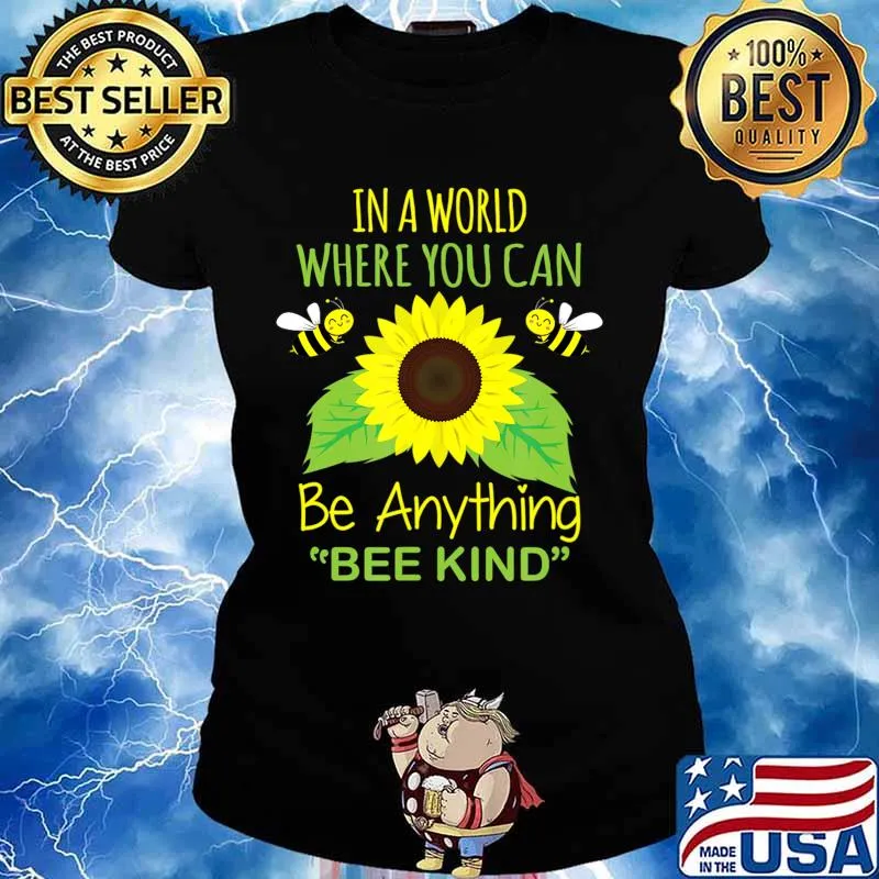 In A World Where You Can Be Anything Bee Kind T-Shirt Ladies tee