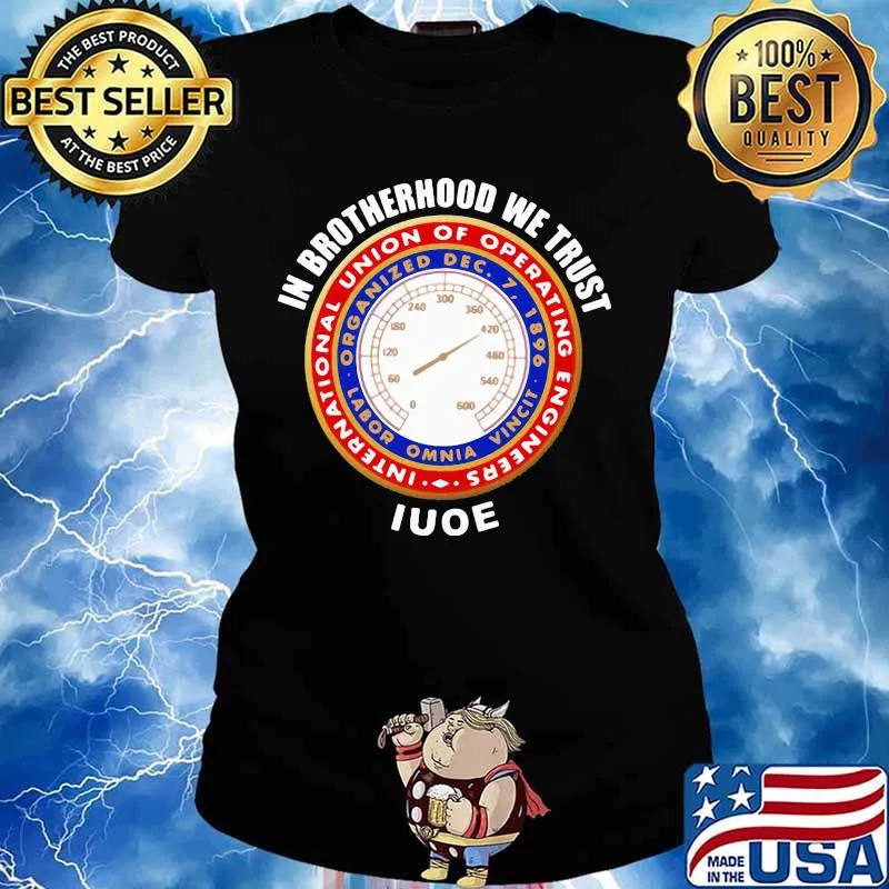 In brotherhood we trust iuoe international union of operating engineers logo s Ladies tee