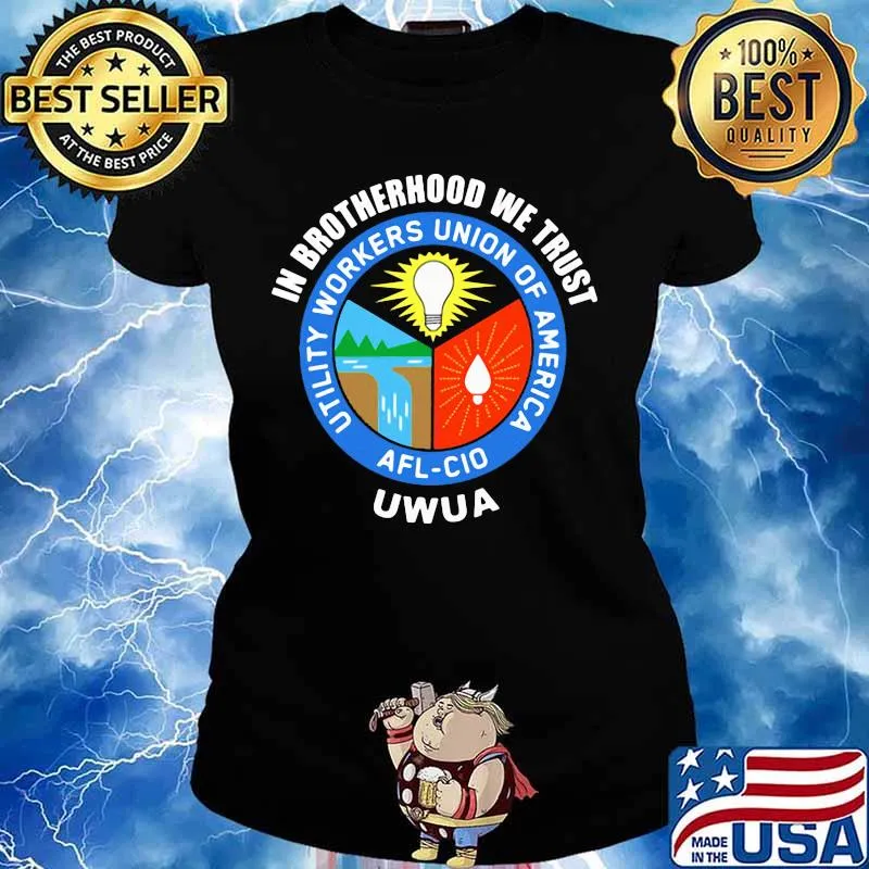 In brotherhood we trust uwua utility workers union of america s Ladies tee