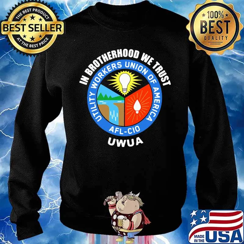 In brotherhood we trust uwua utility workers union of america s Sweater