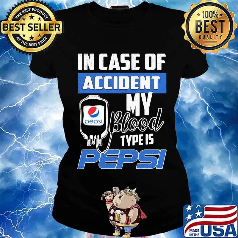 In case of accident my blood type is pepsi s Ladies tee