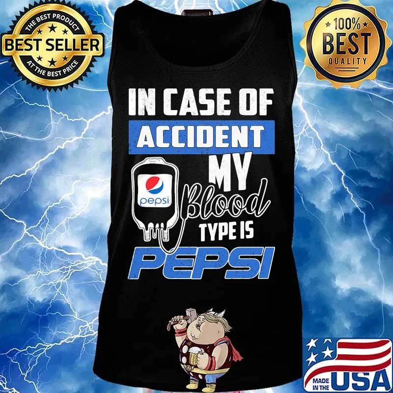In case of accident my blood type is pepsi s Tank top