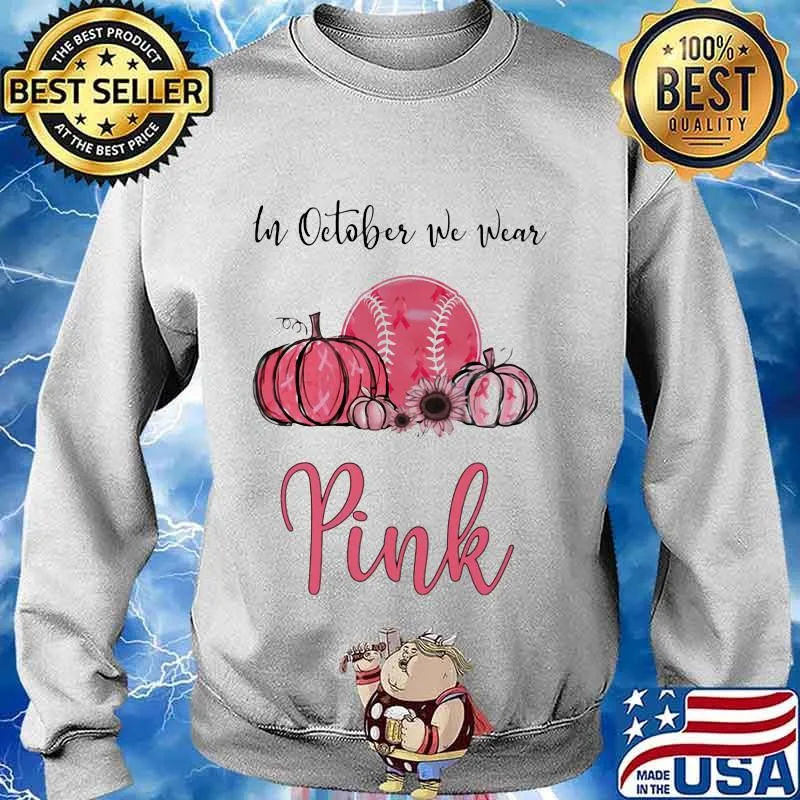 IN OCTOBER WE WEAR PINK BREAST CANCER AWARENESS PUMPKIN BASEBALL SHIRT Sweater