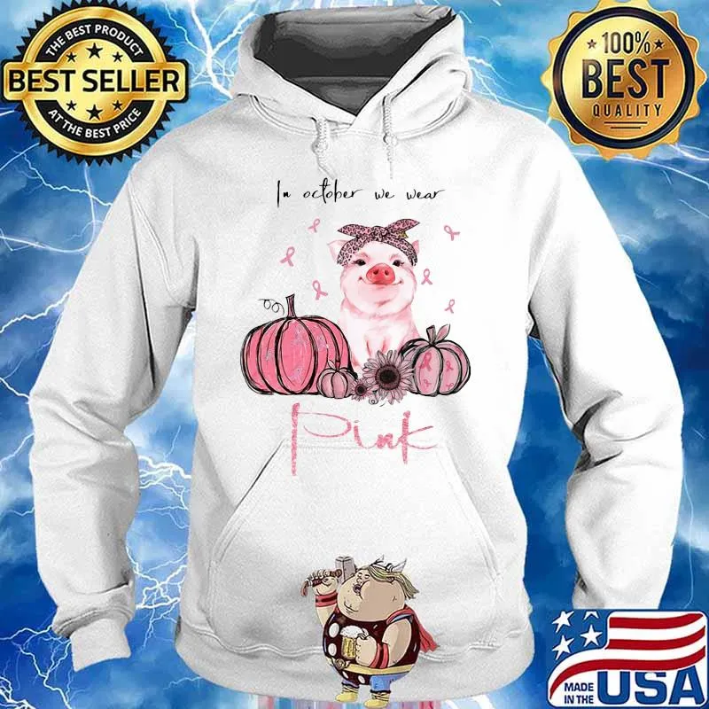 IN OCTOBER WE WEAR PINK PUMPKIN PIG SUNFLOWER SHIRT Hoodie
