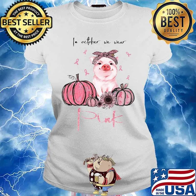 IN OCTOBER WE WEAR PINK PUMPKIN PIG SUNFLOWER SHIRT Ladies tee