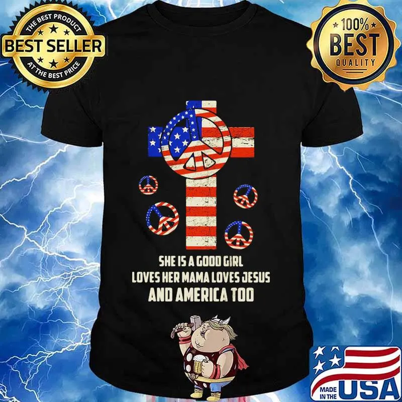 Independence day hippie she is a good girl loves her mama loves jesus and america too shirt