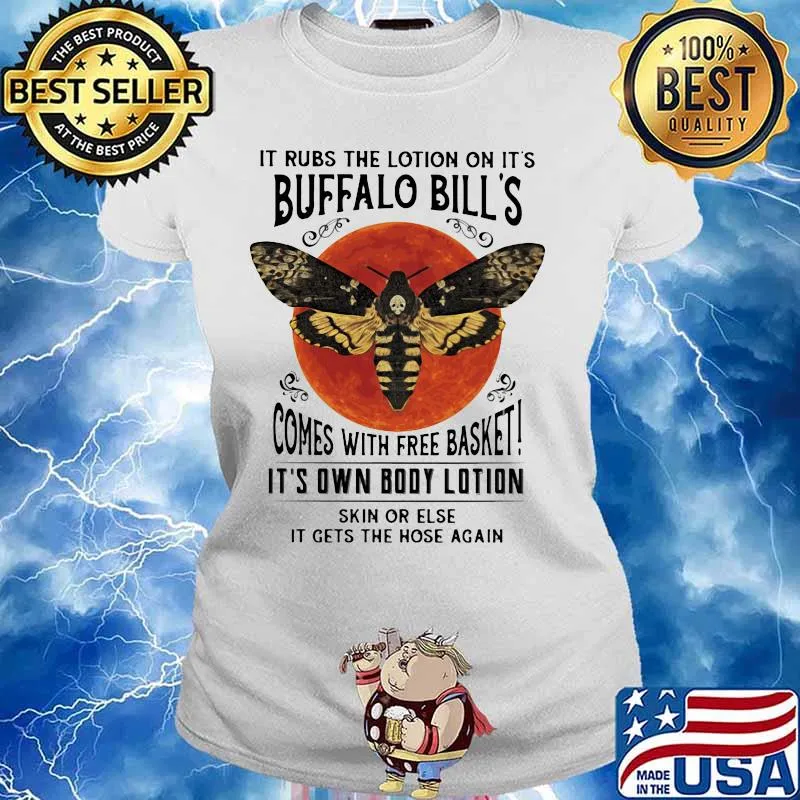 It rubs the lotion on it's buffalo bill's comes with free basket it's own body lotion skin or else it gets the hose again sunset s Ladies tee