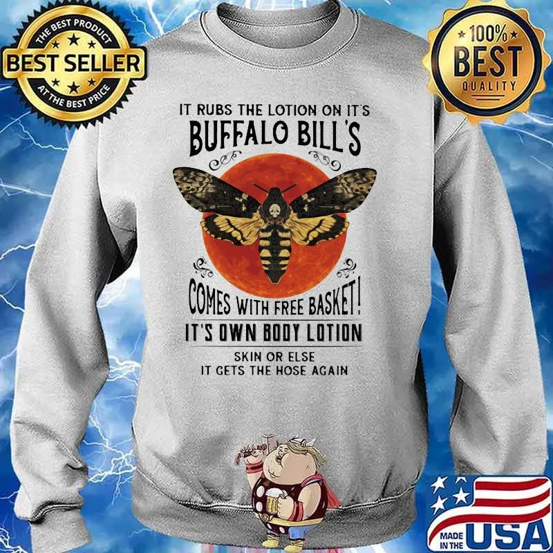 It rubs the lotion on it's buffalo bill's comes with free basket it's own body lotion skin or else it gets the hose again sunset s Sweater