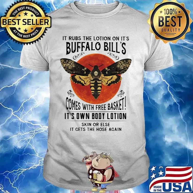It rubs the lotion on it's buffalo bill's comes with free basket it's own body lotion skin or else it gets the hose again sunset shirt