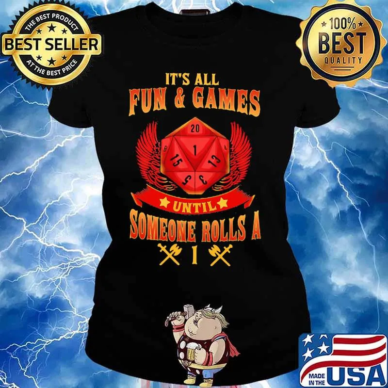 IT'S ALL FUN AND GAMES UNTIL SOMEONE ROLLS A 1 SHIRT Ladies tee
