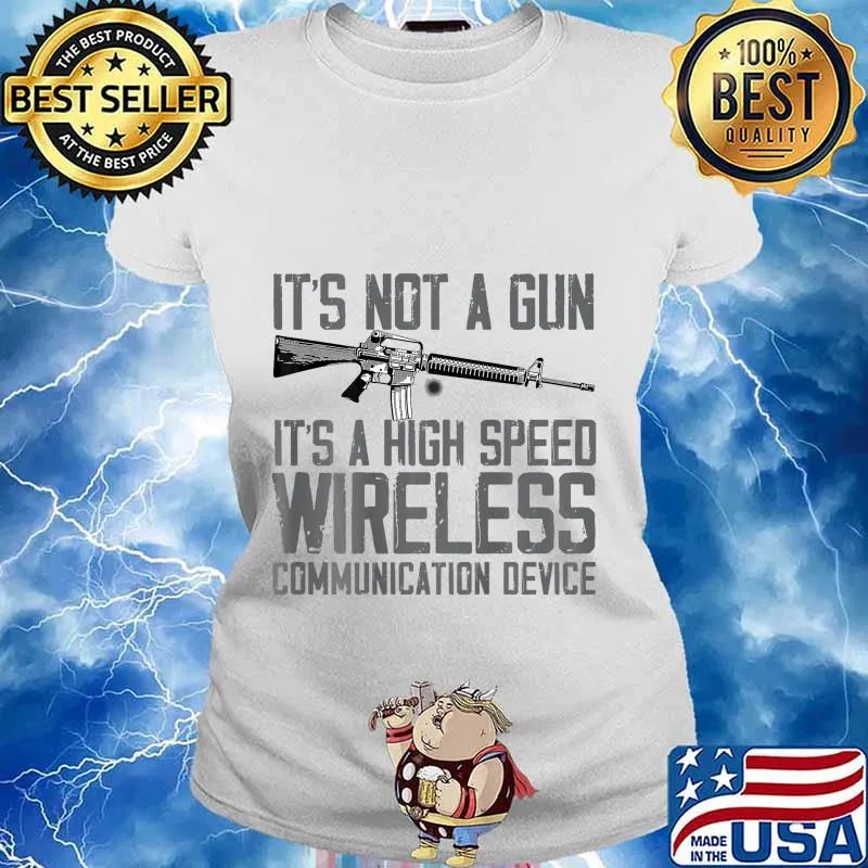 It's Not A Gun It's A High Speed Wireless (Back Side) T-Shirt Ladies tee