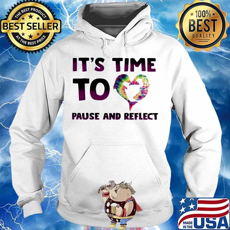 it's time to heart pause and reflect s Hoodie