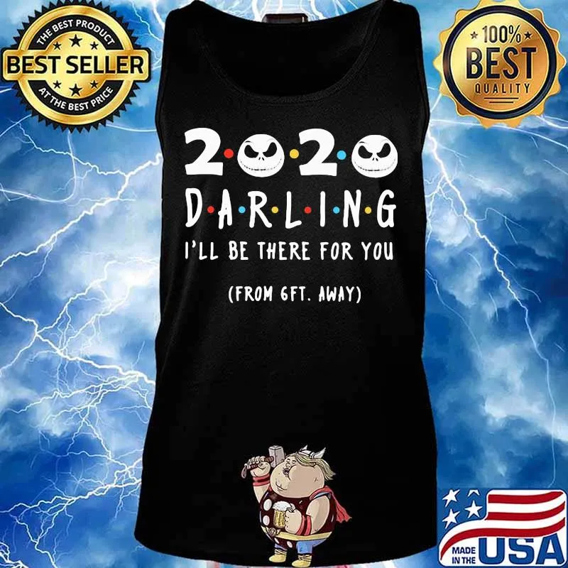 Jack skellington 2020 darling i'll be there for you from 6ft away s Tank top