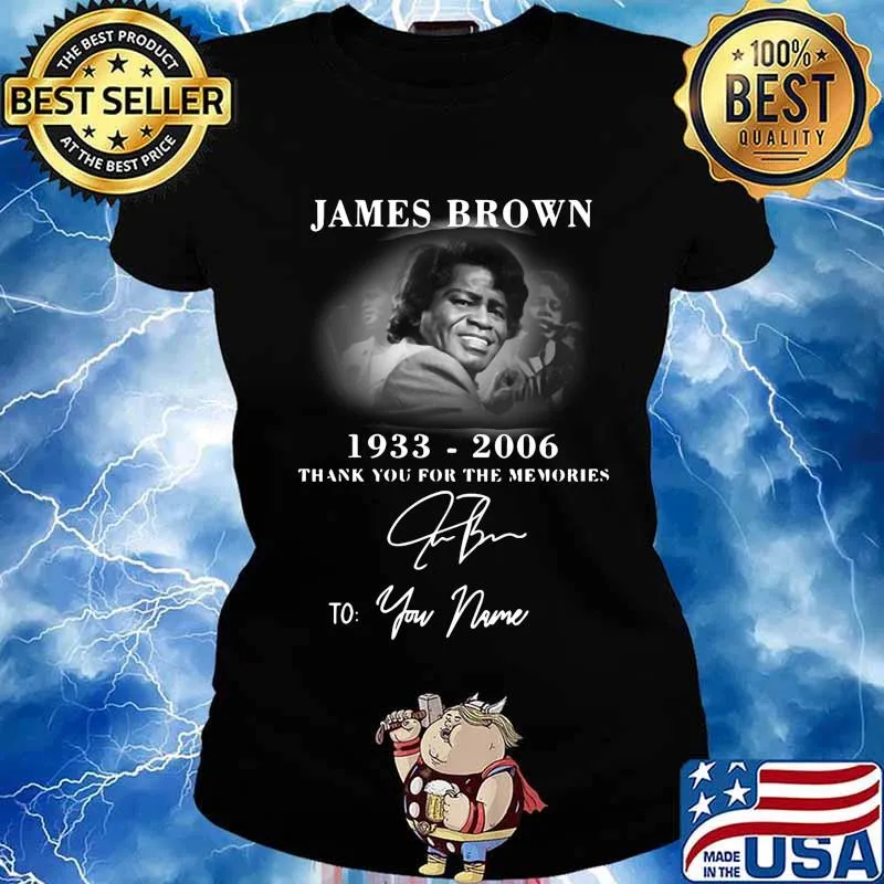 James brown 1933 2006 thank you for the memories to your name signature s Ladies tee
