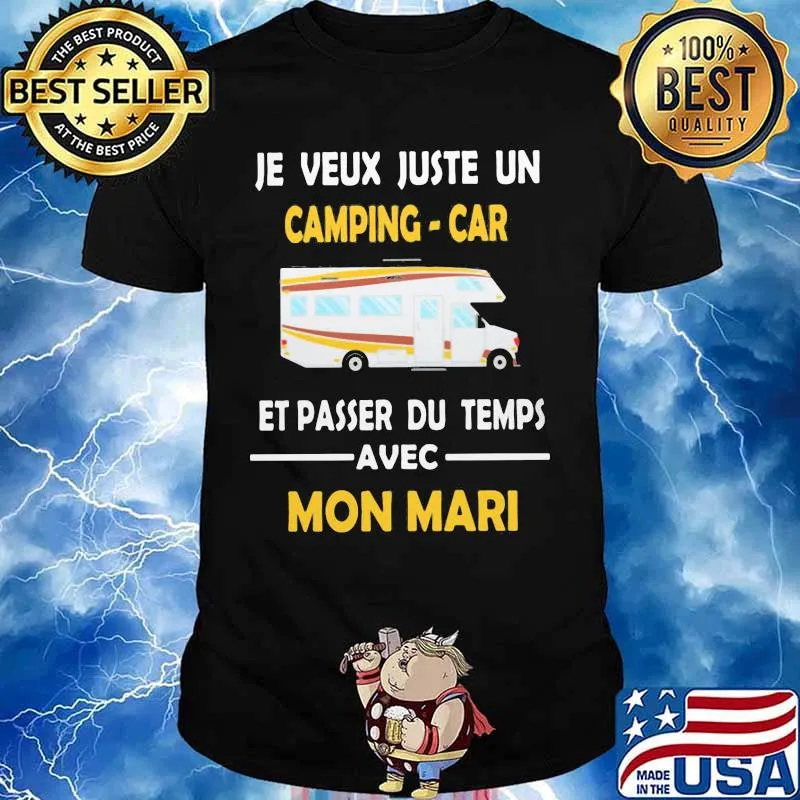 Je veux juste un camping car et passer du temps avec mon mari shirt