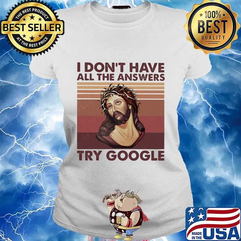 Jesus i don't have all the answers try google vintage retro s Ladies tee