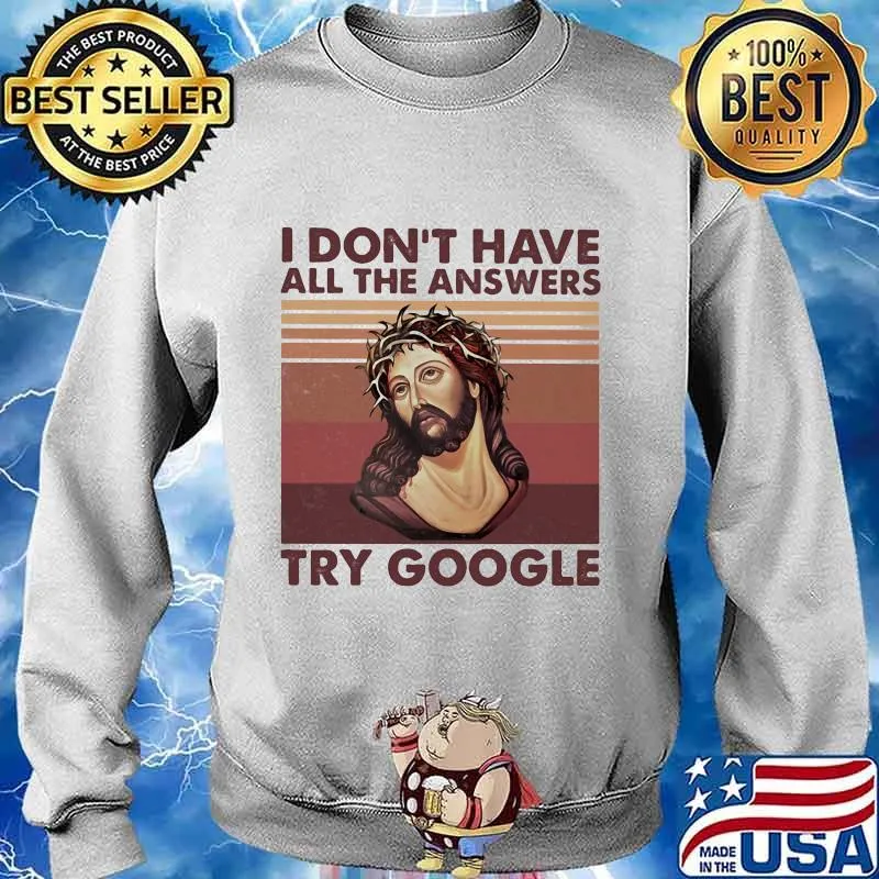 Jesus i don't have all the answers try google vintage retro s Sweater