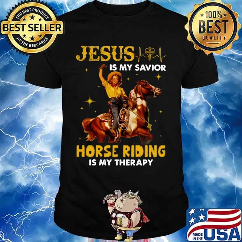 JESUS IS MY SAVIOR HORSE RIDING IS MY THERAPY LADY SHIRT