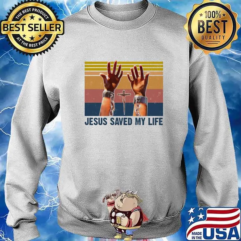 JESUS SAVED MY LIFE VINTAGE RETRO SHIRT Sweater