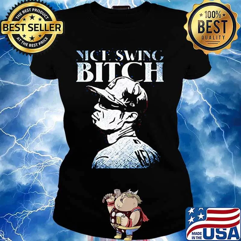 Joe kelly nice swing bitch s Ladies tee