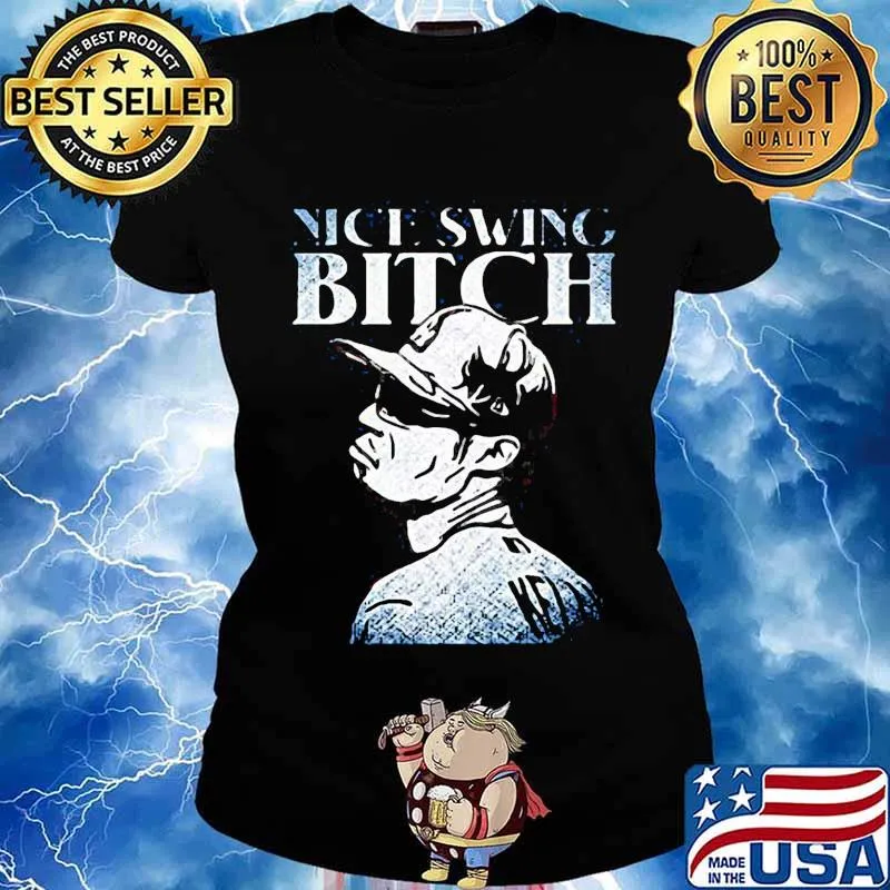 Joe kelly nice swing bitch s Ladies tee