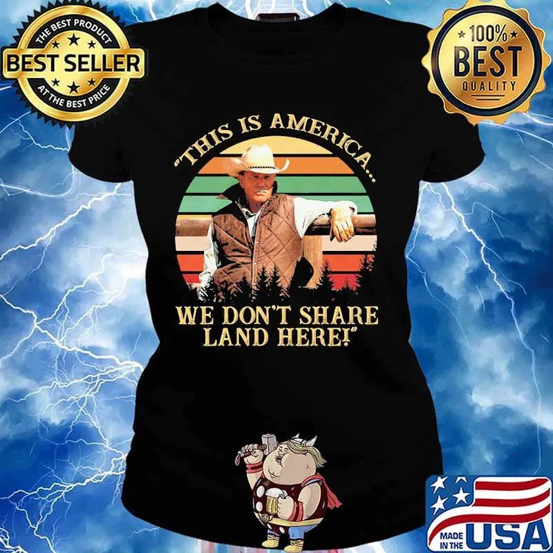 John dutton this is america we don't share land here vintage retro s Ladies tee