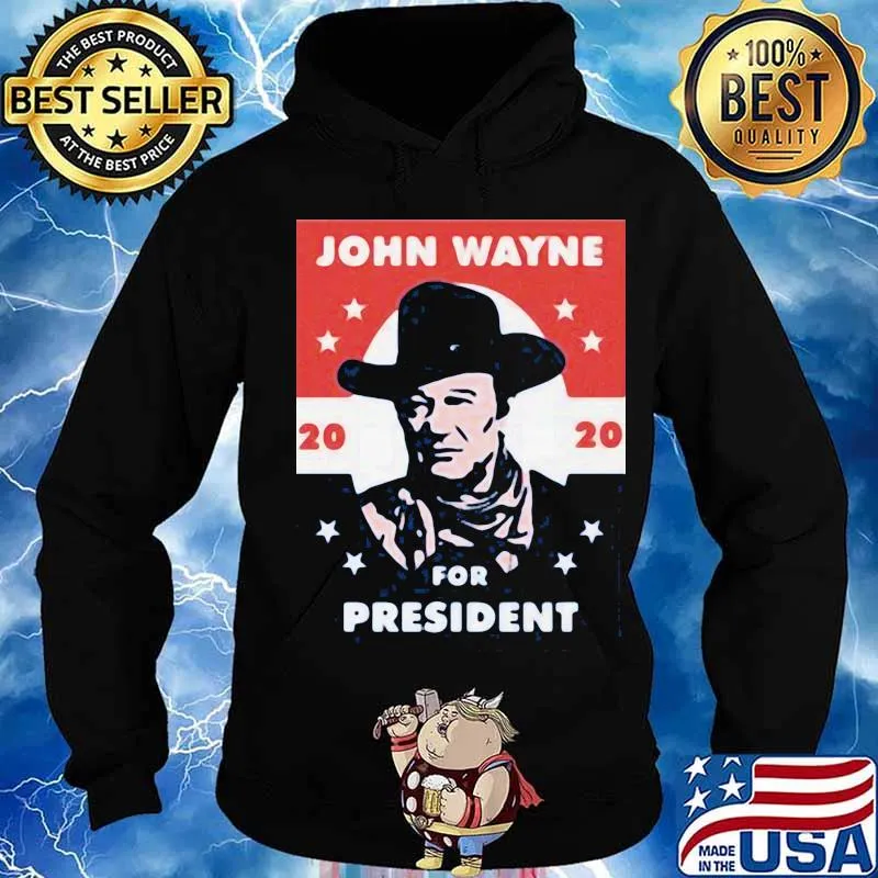 John wayne 2020 for president stars s Hoodie
