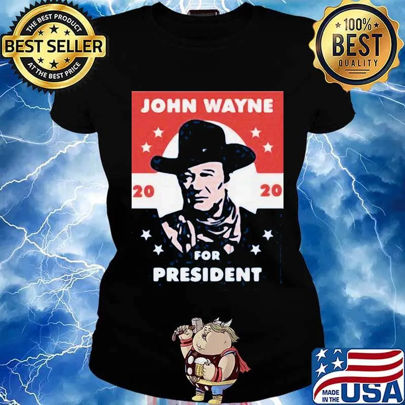 John wayne 2020 for president stars s Ladies tee