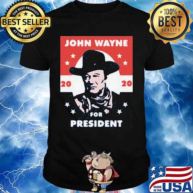 John wayne 2020 for president stars shirt