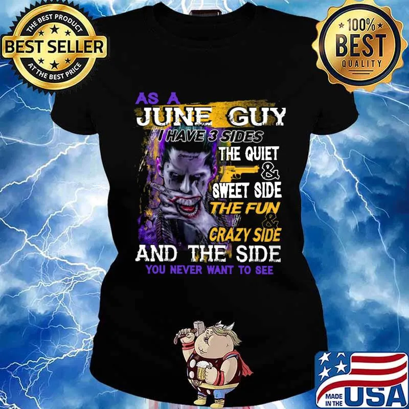 Joker as a june guy i have 3 sides the quiet and sweet side the fun and crazy side and the side you never want to see s Ladies tee