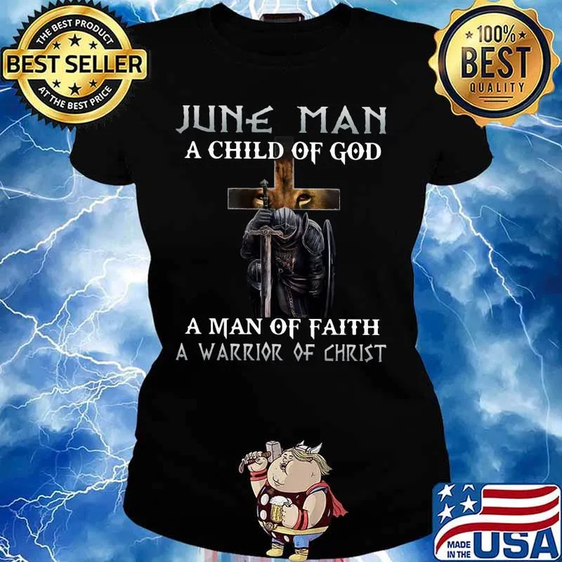 June Man A Child Of God A Man Of Faith A Warrior Of Christ Knight And Lion Shirt Ladies tee
