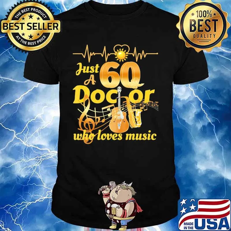 Just a 60 doctor who loves music guitar heartbeat shirt