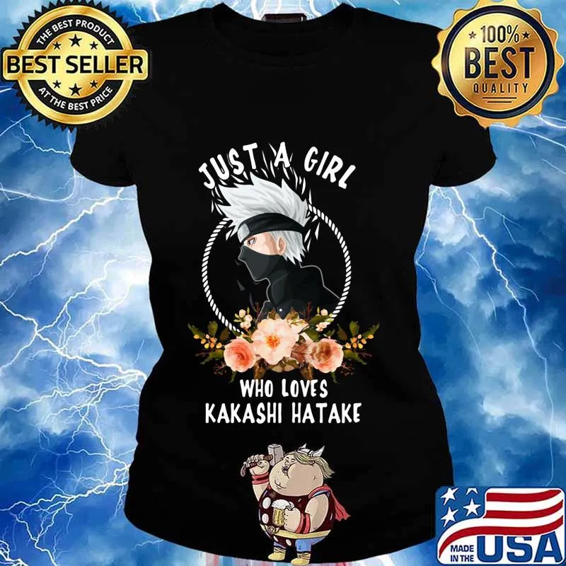 Just a girl who loves kakashi hatake flowers s Ladies tee