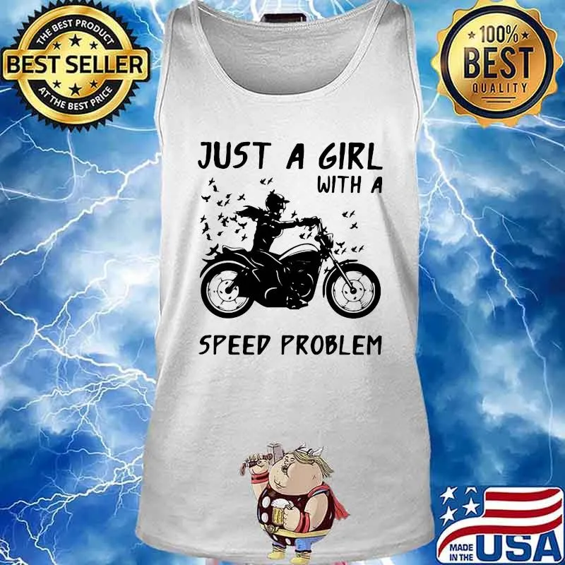JUST A GIRL WITH A SPEED PROBLEM GIRL MOTORBIKE SHIRT Tank top