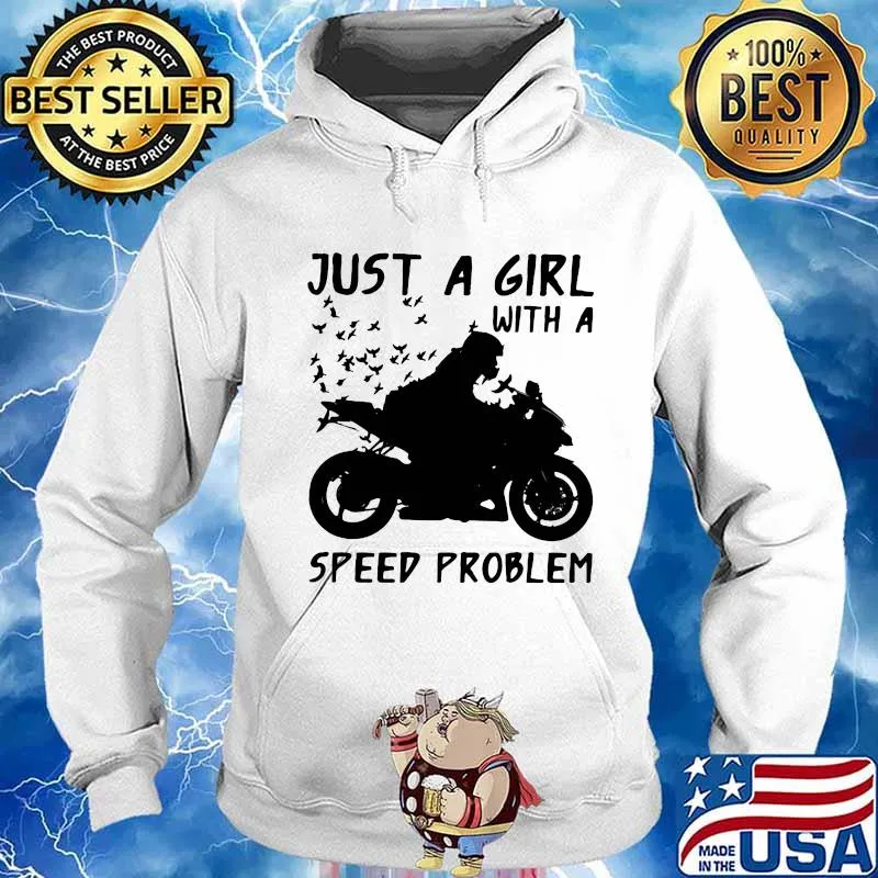 JUST A GIRL WITH A SPEED PROBLEM GIRL SPORTBIKE SHIRT Hoodie