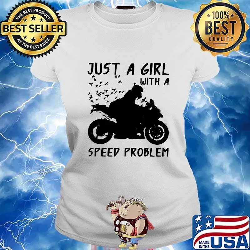 JUST A GIRL WITH A SPEED PROBLEM GIRL SPORTBIKE SHIRT Ladies tee