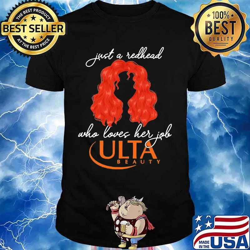 Just a redhead who loves her job ulta beauty shirt