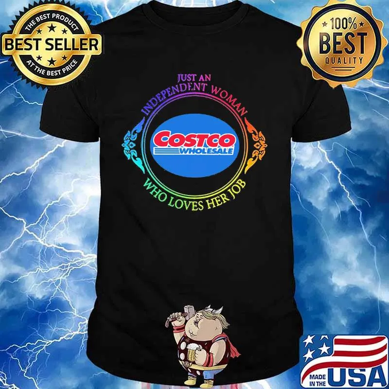 Just an independent woman costco wholesale who loves her job shirt