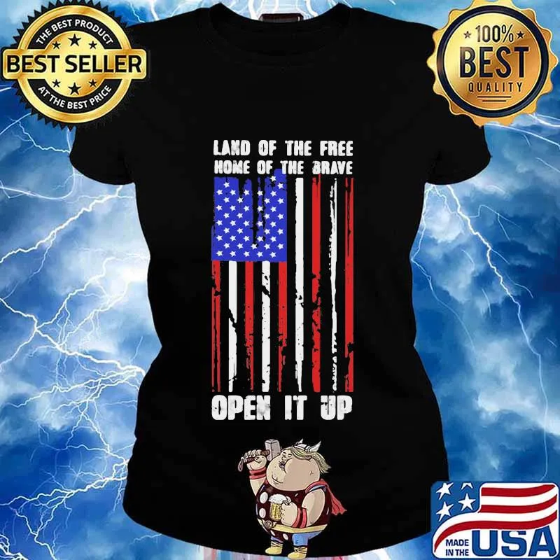 Land Of The Free Home Of The Brave Open It Up American Flag Independence Day Shirt Ladies tee