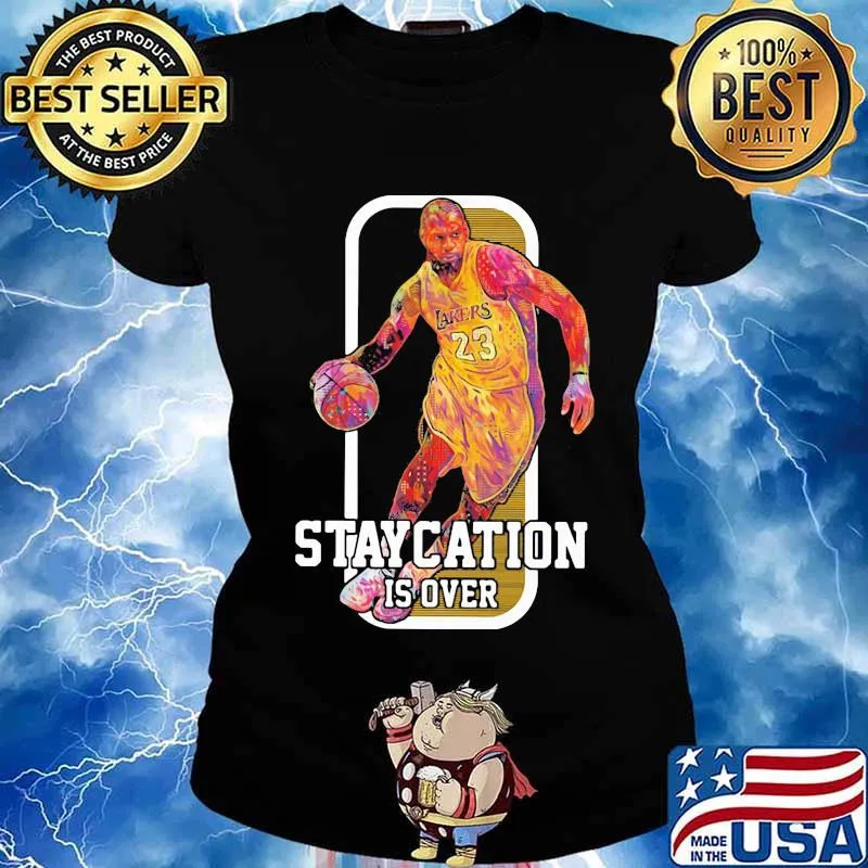 Lebron james basketball player staycation is over s Ladies tee