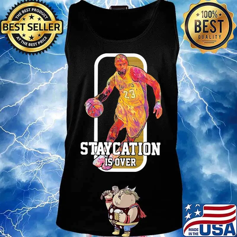 Lebron james basketball player staycation is over s Tank top