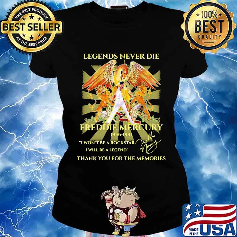 Legends never die freddie mercury 1946 1991 i won't be a rockstar i will be a legend thank you for the memories signatures s Ladies tee